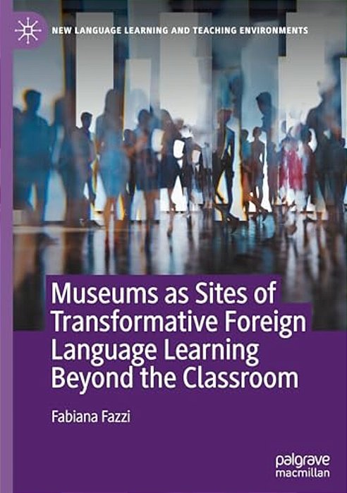 Museums As Sites Of Transformative Foreign Language Learning Beyond The Classroom-..