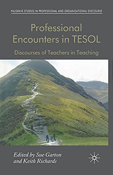 Professional Encounters In Tesol: Discourses Of Teachers In Teaching-..