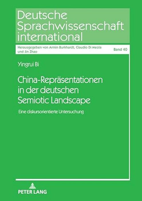China-Repraesentationen In Der Deutschen Semiotic Landscape: Eine Diskursorientierte Untersuchung-..