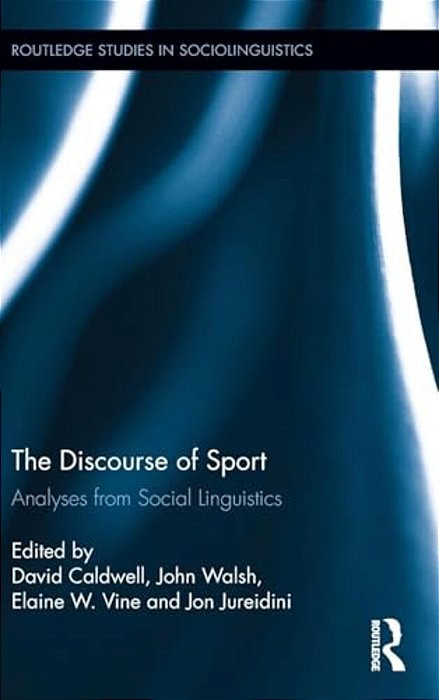 The Discourse Of Sport: Analyses From Social Linguistics-..