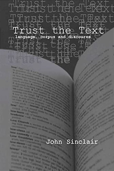 Trust The Text: Language, Corpus And Discourse-..