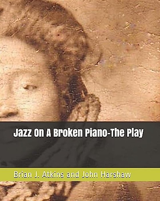 Jazz On A Broken Piano-The Play-..