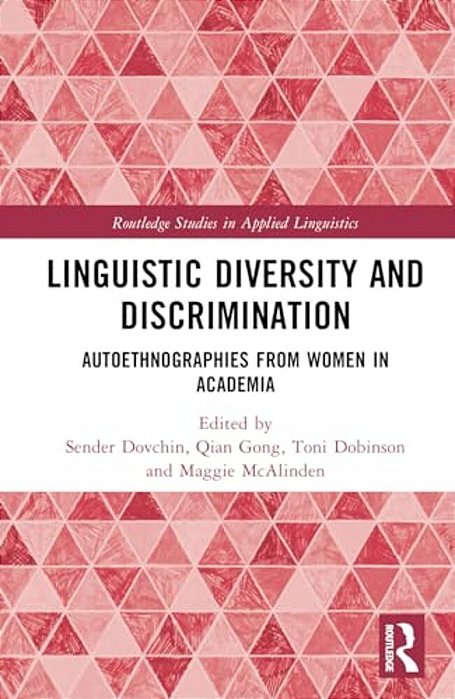 Linguistic Diversity And Discrimination: Autoethnographies From Women In Academia-..