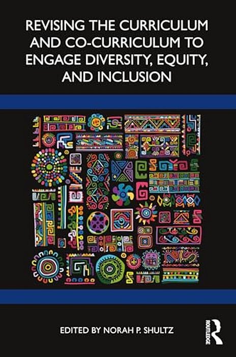 Revising The Curriculum And Co-Curriculum To Engage Diversity, Equity, And Inclusion-..