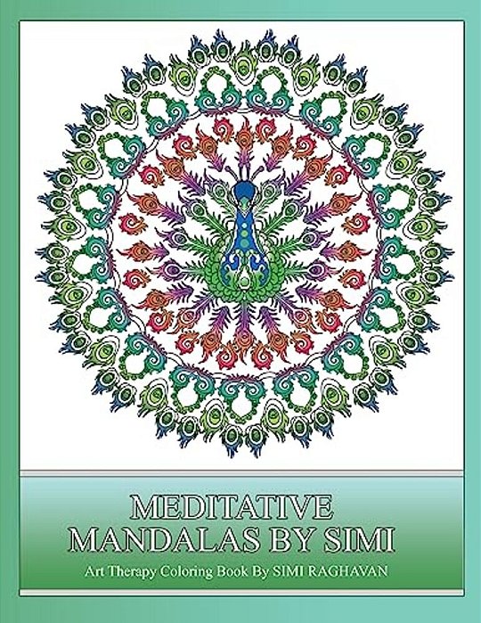 Meditative Mandalas By Simi: An Art Therapy Coloring Book To De-Stress. -..