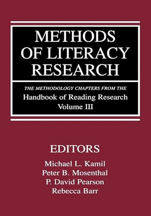 Methods Of Literacy Research: The Methodology Chapters From The Handbook Of Reading Research, Volume III-..