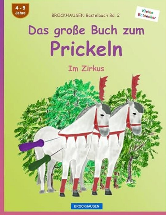 Brockhausen Bastelbuch Bd. 2 - Das Große Buch Zum Prickeln: Im Zirkus-..