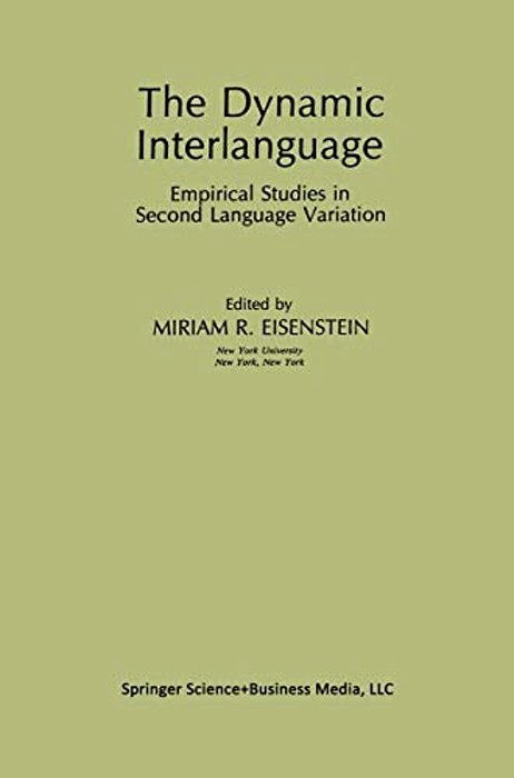 The Dynamic Interlanguage: Empirical Studies In Second Language Variation-..