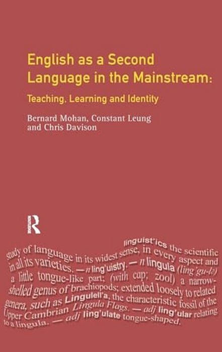 English As A Second Language In The Mainstream: Teaching, Learning And Identity-..