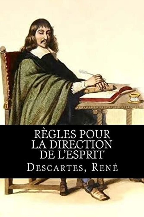 Règles Pour La Direction De L'Esprit-..