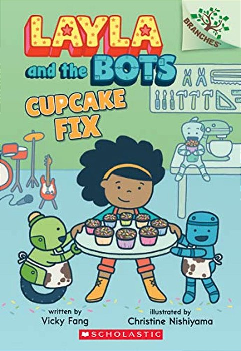 Cupcake Fix: A Branches Book (Layla And The Bots #3): Volume 3-..