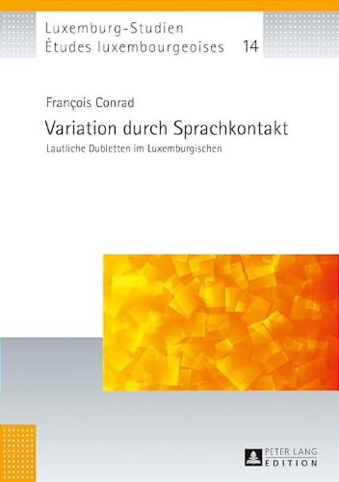 Variation Durch Sprachkontakt: Lautliche Dubletten Im Luxemburgischen-..