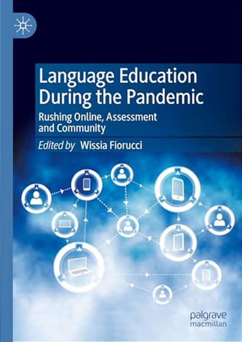 Language Education During The Pandemic: Rushing Online, Assessment And Community-..