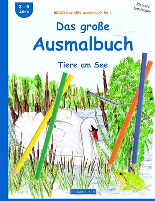 Brockhausen Ausmalbuch Bd.1: Das Große Ausmalbuch: Tiere Am See-..