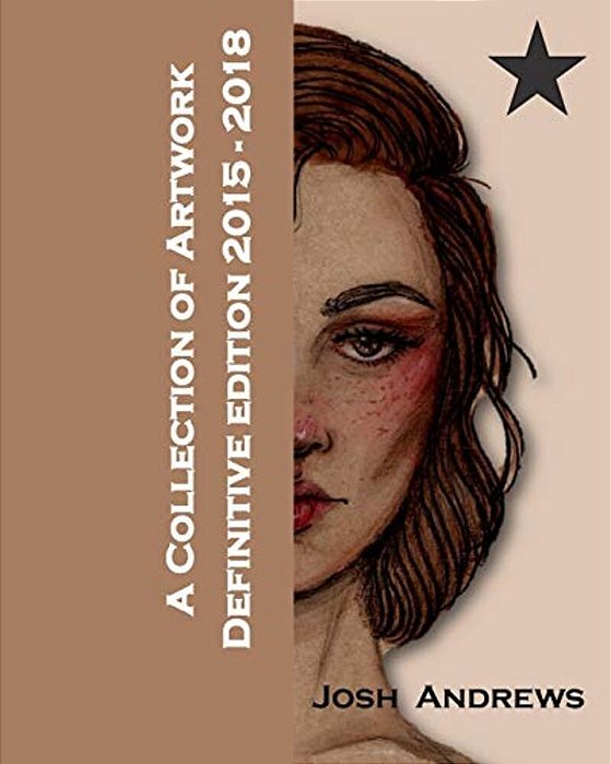 A Collection Of Artwork: Definitive Edition 2015-2018-..