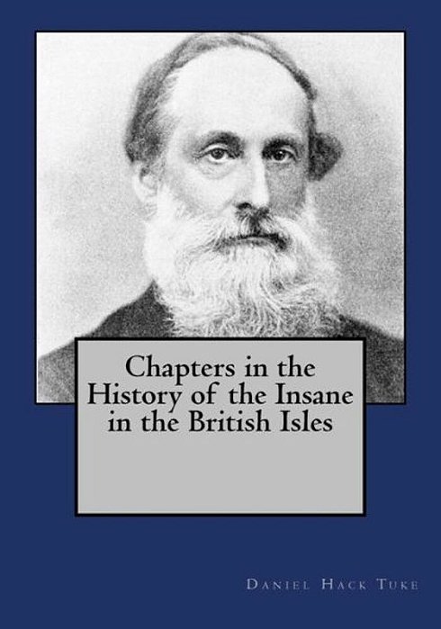 Chapters In The History Of The Insane In The British Isles-..