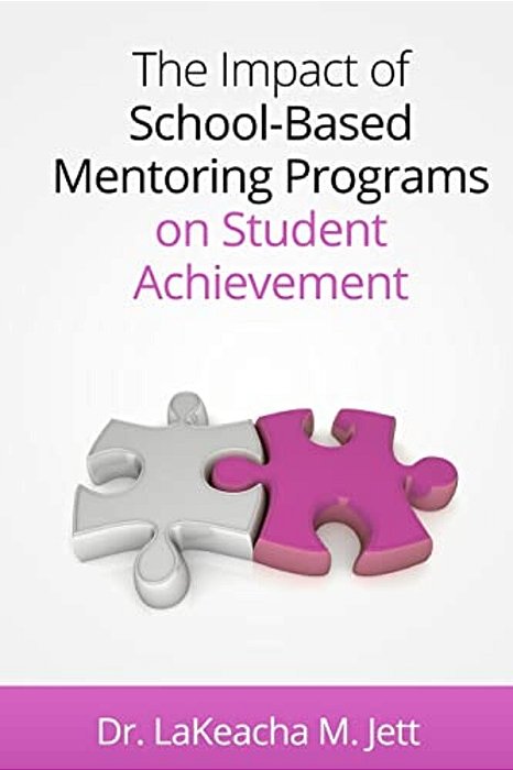 The Impact Of School-Based Mentoring Programs On Student Achievement-..