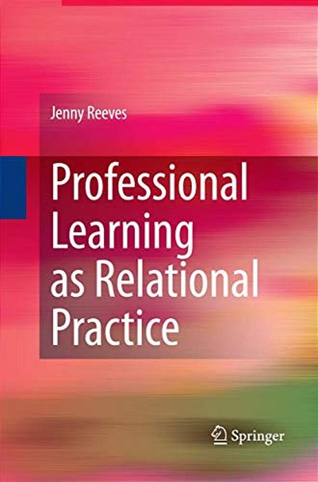 Professional Learning As Relational Practice-..
