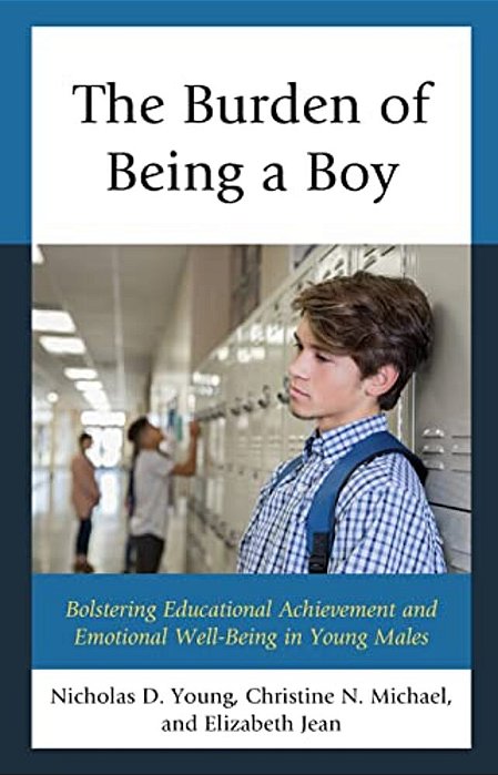 Burden Of Being A Boy: Bolstering Educational Achievement And Emotional Well-Being In Young Males-..