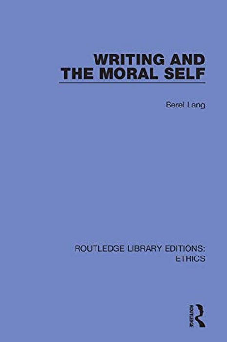 Writing And The Moral Self-..