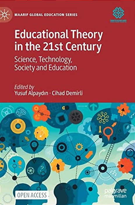 Educational Theory In The 21St Century: Science, Technology, Society And Education-..