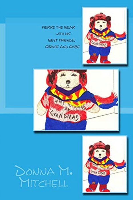 Pierre The Bear With His Best Friends, Gracie And Gabe-..