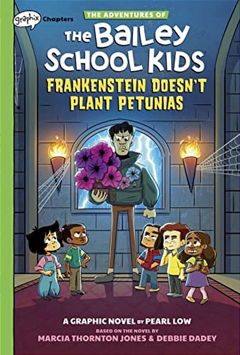 Frankenstein Doesn't Plant Petunias: A Graphix Chapters Book (The Adventures Of The Bailey School Kids #2)-..