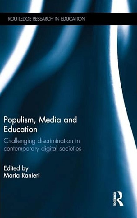 Populism, Media And Education: Challenging Discrimination In Contemporary Digital Societies-..