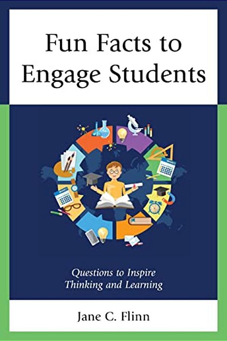 Fun Facts To Engage Students: Questions To Inspire Thinking And Learning-..