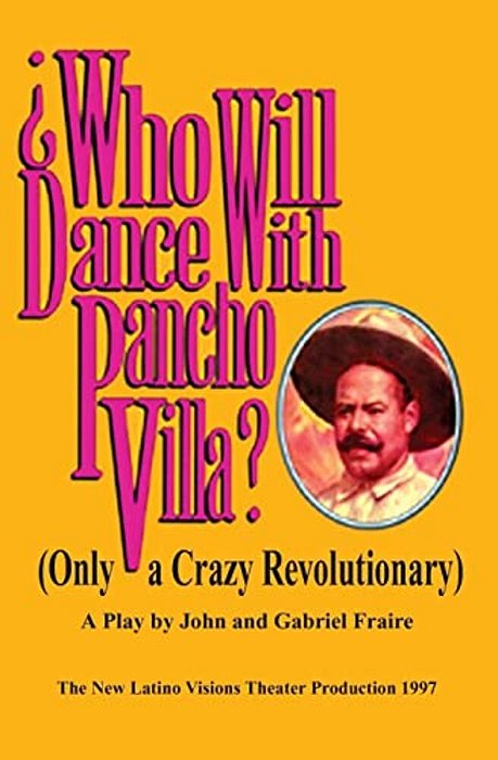Who Will Dance With Pancho Villa-..