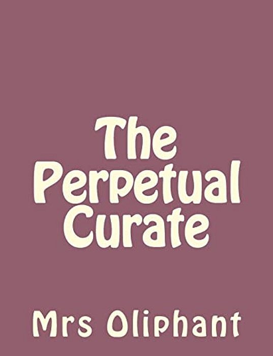 The Perpetual Curate-..