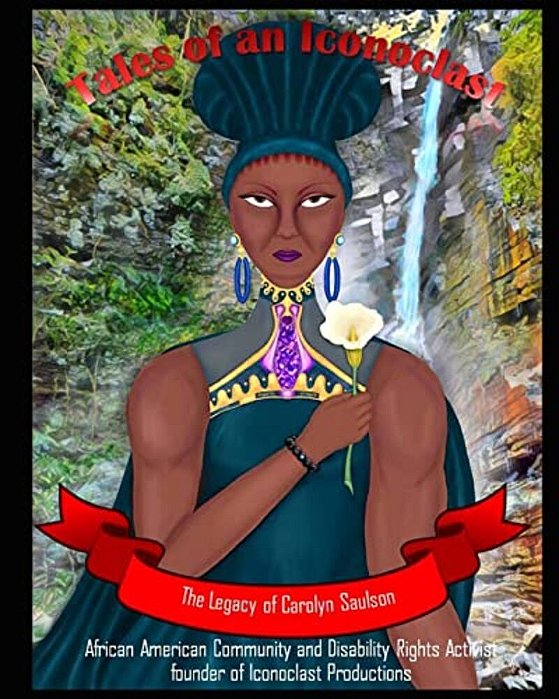 Tale Of An Iconoclast: The Carolyn Saulson Story-..