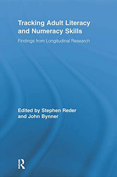 Tracking Adult Literacy And Numeracy Skills: Findings From Longitudinal Research-..