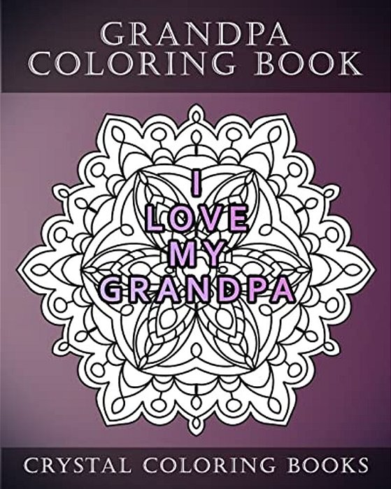 Grandpa Coloring Book: 20 Grandpa Mandala Quote Coloring Pages For Adults. Grandpa Gift Idea. Fantastic Stress Relief Coloring Book For Fathers Day. -..