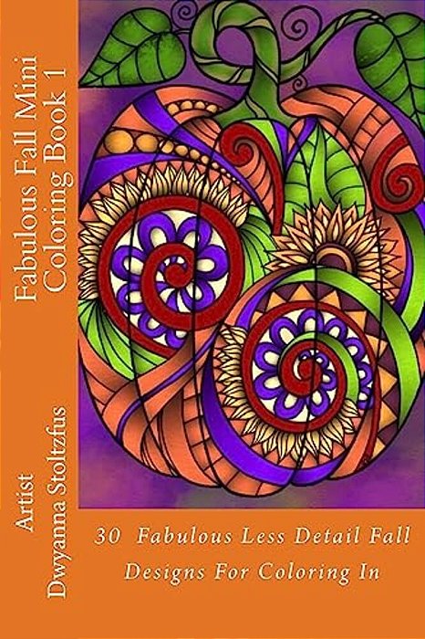 Fabulous Fall Mini Coloring Book 1: 30 Fabulous Less Detail Fall Designs For Coloring In-..