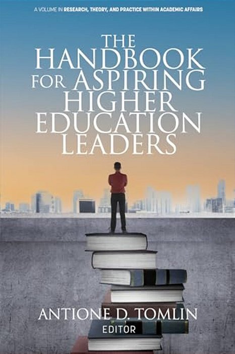 The Handbook For Aspiring Higher Education Leaders-..