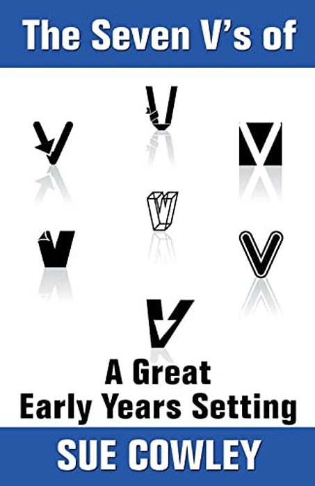 The Seven V's Of A Great Early Years Setting-..