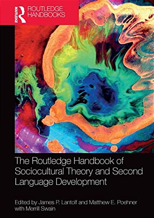 The Routledge Handbook Of Sociocultural Theory And Second Language Development-..