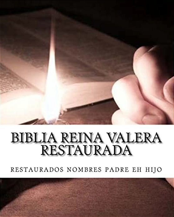 Biblia Reina Valera Restaurada: Nuevo Testamento-..
