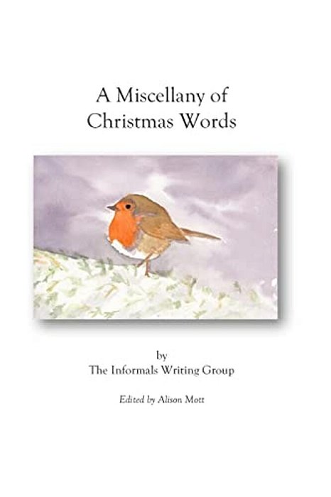 A Miscellany Of Christmas Words: An Anthology Of Poetry And Prose-..