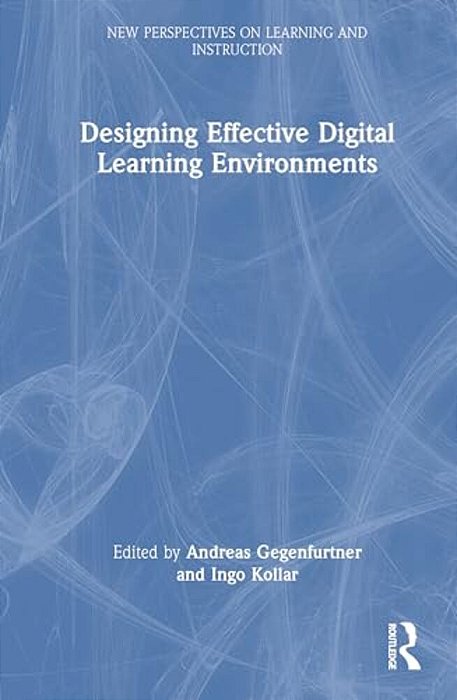 Designing Effective Digital Learning Environments-..