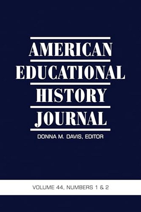 American Educational History Journal Vol 44 Issue 1 & 2-..