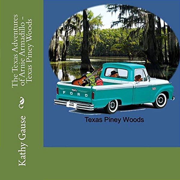 The Texas Adventures Of Arnie Armadillo - Texas Piney Woods-..