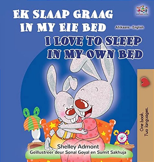 I Love To Sleep In My Own Bed (Afrikaans English Bilingual Children's Book)-..