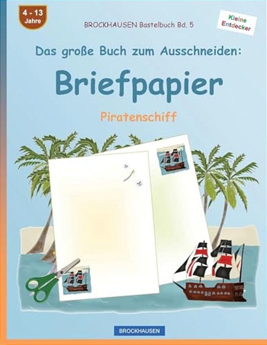Brockhausen Bastelbuch Band 5 - Das Große Buch Zum Ausschneiden: Briefpapier: Piratenschiff-..