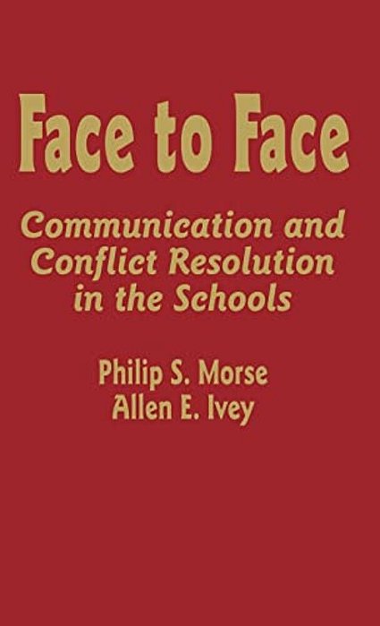 Face To Face: Communication And Conflict Resolution In The Schools-..