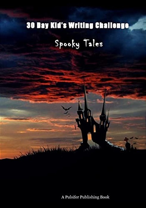 30 Day Kid's Writing Challenge: Spooky Tales-..