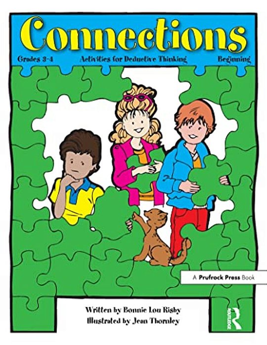 Connections: Activities For Deductive Thinking (Beginning, Grades 3-4)-..