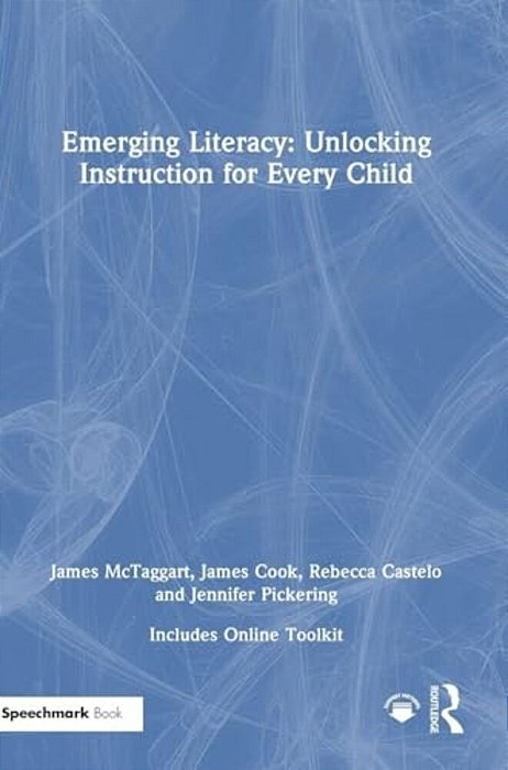 Emerging Literacy: Unlocking Instruction For Every Child-..