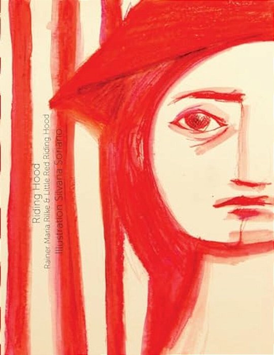 Riding Hood: Rainer Maria Rilke & Little Red Riding Hood-..